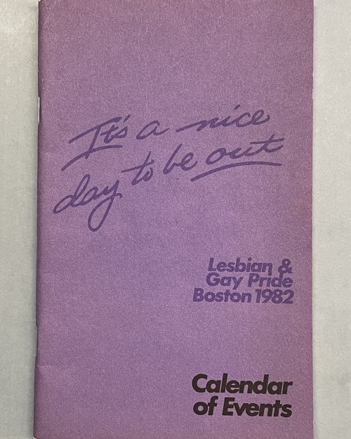 Cover of the 1982 Pride Guide. Purple color with dark purple text that reads, "It's a nice day to be out" and "Lesbian & Gay Pride Boston 1982" and Calendar of Events at the bottom in black